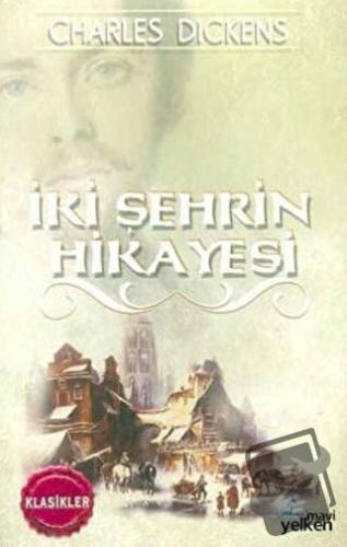 İki Şehrin Hikayesi - Charles Dickens - Mavi Yelken Yayıncılık - Fiyat