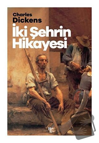 İki Şehrin Hikayesi - Charles Dickens - Halk Kitabevi - Fiyatı - Yorum