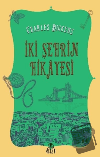 İki Şehrin Hikayesi - Charles Dickens - Final Kültür Sanat Yayınları -