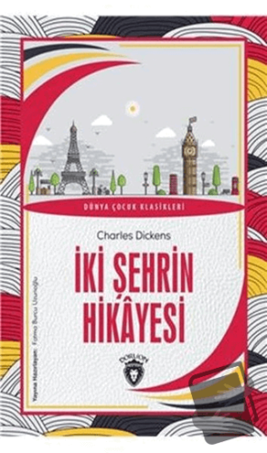 İki Şehrin Hikayesi - Charles Dickens - Dorlion Yayınları - Fiyatı - Y