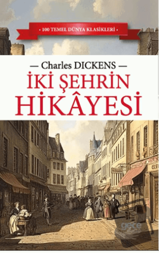 İki Şehrin Hikayesi - Charles Dickens - Gece Kitaplığı - Fiyatı - Yoru