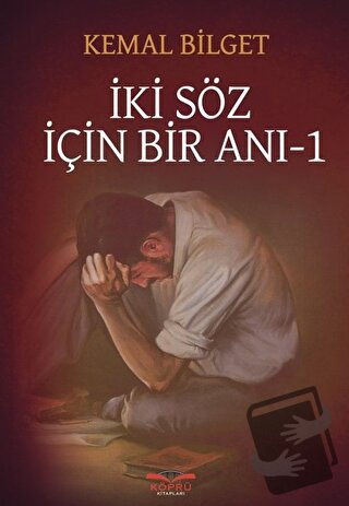 İki Söz İçin Bir Anı - 1 - Kemal Bilget - Köprü Kitapları - Fiyatı - Y