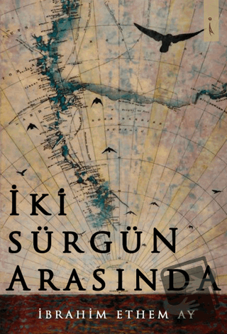 İki Sürgün Arasında - İbrahim Ethem Ay - İkinci Adam Yayınları - Fiyat