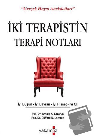 İki Terapistin Terapi Notları - Arnold A. Lazarus - Yakamoz Yayınevi -