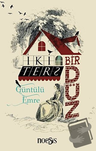 İki Ters Bir Düz - Güntülü Emre - Noesis Kitap - Fiyatı - Yorumları - 