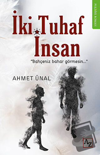 İki Tuhaf İnsan - Ahmet Ünal - Az Kitap - Fiyatı - Yorumları - Satın A