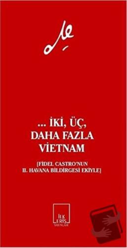 ... İki, Üç, Daha Fazla Vietnam - Ernesto Che Guevara - İlkeriş Yayınl