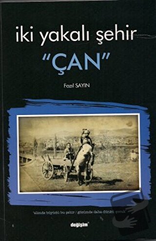 İki Yakalı Şehir Çan - Fazıl Sayın - Değişim Yayınları - Fiyatı - Yoru