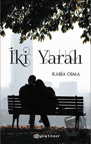 İki Yaralı - Rabia Osma - Epsilon Yayınevi - Fiyatı - Yorumları - Satı