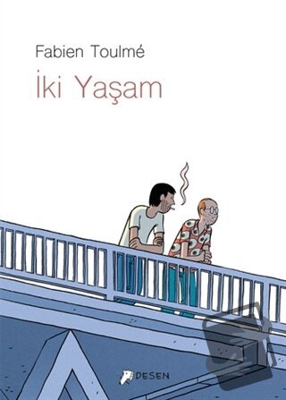 İki Yaşam - Fabien Toulme - Desen Yayınları - Fiyatı - Yorumları - Sat