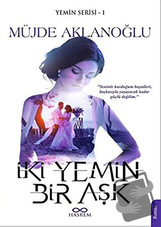 İki Yemin Bir Aşk - Müjde Aklanoğlu - Hasrem Yayınları - Fiyatı - Yoru