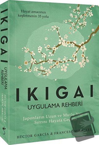 Ikigai - Uygulama Rehberi - Francesc Miralles - İndigo Kitap - Fiyatı 