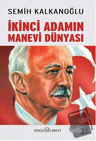 İkinci Adamın Manevi Dünyası - Semih Kalkanoğlu - Doğu Kitabevi - Fiya