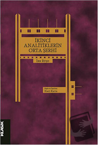 İkinci Analitikler'in Orta Şerhi - İbn Rüşd - Klasik Yayınları - Fiyat