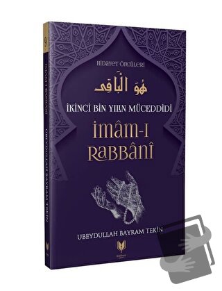 İkinci Bin Yılın Müceddidi İmam-ı Rabbani - Ubeydullah Bayram Tekin - 