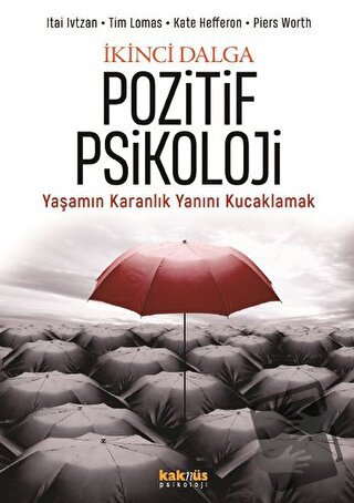 İkinci Dalga Pozitif Psikoloji - Itai Ivtzan - Kaknüs Yayınları - Fiya