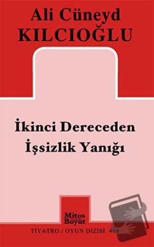 İkinci Dereceden İşsizlik Yanığı - Ali Cüneyd Kılcıoğlu - Mitos Boyut 