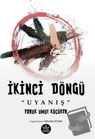 İkinci Döngü “Uyanış” - Faruk Umut Küçüker - Elpis Yayınları - Fiyatı 