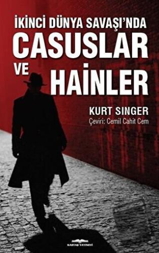 İkinci Dünya Savaşı’nda Casuslar ve Hainler - Kurt Singer - Kastaş Yay