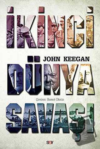 İkinci Dünya Savaşı - John Keegan - Say Yayınları - Fiyatı - Yorumları