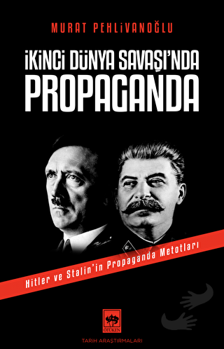 İkinci Dünya Savaşı'nda Propaganda - Murat Pehlivanoğlu - Ötüken Neşri