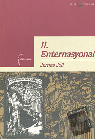 İkinci Enternasyonal - James Joll - Belge Yayınları - Fiyatı - Yorumla