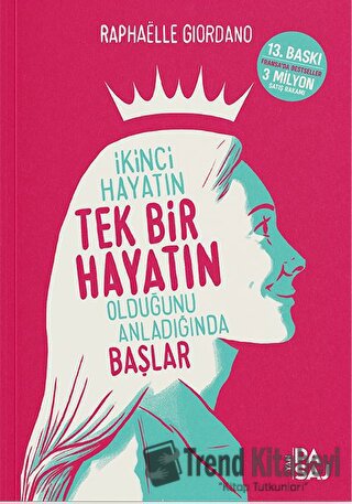 İkinci Hayatın Tek Bir Hayatın Olduğunu Anladığında Başlar - Raphaelle