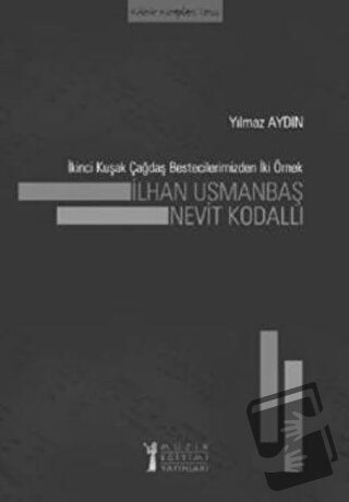 İkinci Kuşak Çağdaş Bestecilerimizden İki Örnek: İlhan Usmanbaş - Nevi