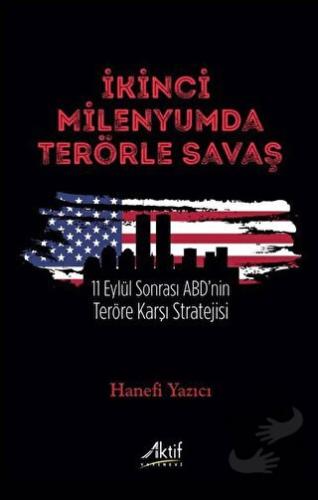 İkinci Milenyumda Terörle Savaş - Hanefi Yazıcı - Aktif Yayınevi - Fiy