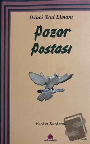 İkinci Yeni Limanı: Pazar Postası - Ferhat Korkmaz - Salkımsöğüt Yayın