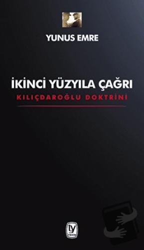 İkinci Yüzyıla Çağrı - Kılıçdaroğlu Doktrini - Yunus Emre - Tekin Yayı