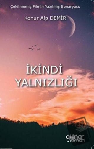 İkindi Yalnızlığı - Konur Alp Demir - Gülnar Yayınları - Fiyatı - Yoru