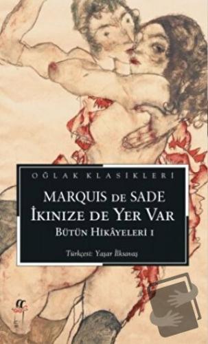 İkinize De Yer Var Bütün Hikayeleri: 1 - Marquis de Sade - Oğlak Yayın