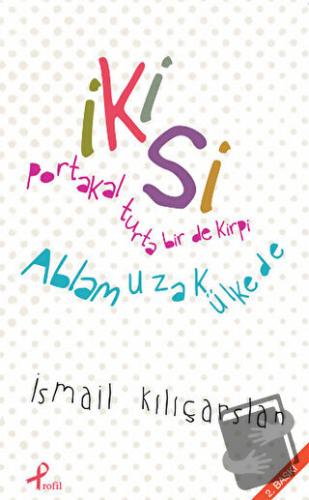 İkisi - İsmail Kılıçarslan - Profil Kitap - Fiyatı - Yorumları - Satın