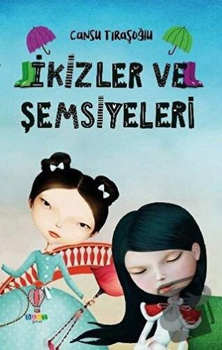 İkizler ve Şemsiyeleri - Cansu Tıraşoğlu - Dahi Çocuk Yayınları - Fiya