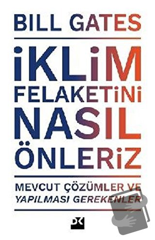 İklim Felaketini Nasıl Önleriz - Bill Gates - Doğan Kitap - Fiyatı - Y