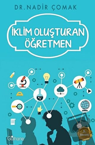 İklim Oluşturan Öğretmen - Nadir Çomak - Gülhane Yayınları - Fiyatı - 