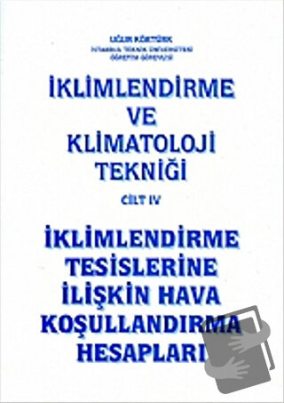 İklimlendirme ve Klimatoloji Tekniği Cilt: 4 - İklimlendirme Tesisleri