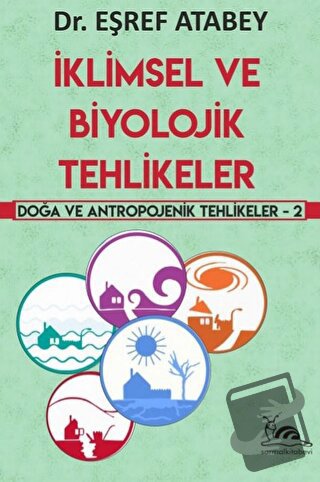 İklimsel ve Biyolojik Tehlikeler - Eşref Atabey - Sarmal Kitabevi - Fi