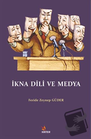 İkna Dili ve Medya - Feride Zeynep Güder - Kriter Yayınları - Fiyatı -