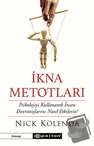 İkna Metotları - Nick Kolenda - Epsilon Yayınevi - Fiyatı - Yorumları 