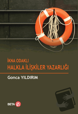 İkna Odaklı Halkla İlişkiler Yazarlığı - Gonca Yıldırım - Beta Yayınev