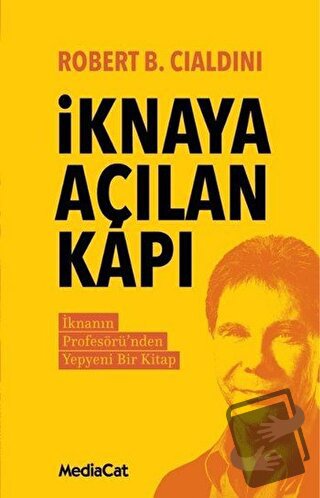 İknaya Açılan Kapı - Robert B. Cialdini - MediaCat Kitapları - Fiyatı 