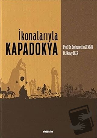 İkonalarıyla Kapadokya - Burhanettin Zengin - Değişim Yayınları - Fiya