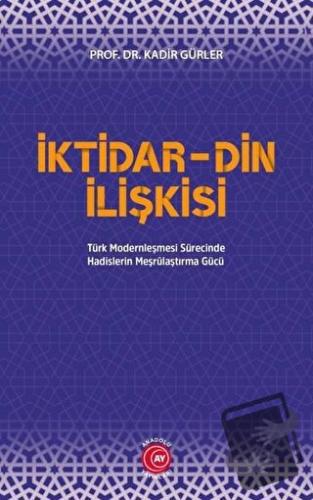 İktidar Din İlişkisi - Kadir Gürler - Anadolu Ay Yayınları - Fiyatı - 