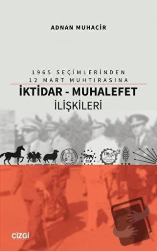 İktidar - Muhalefet İlişkileri - Adnan Muhacir - Çizgi Kitabevi Yayınl