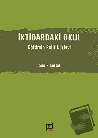 İktidardaki Okul - Sadık Kartal - Pales Yayıncılık - Fiyatı - Yorumlar