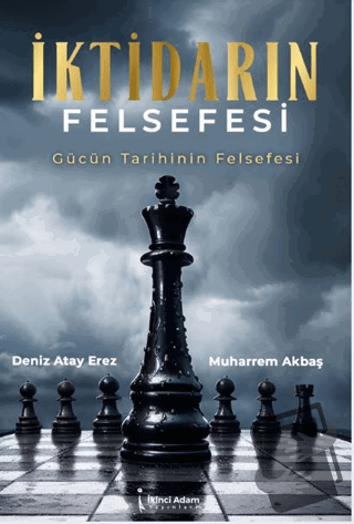 İktidarın Felsefesi - Deniz Atay Erez - İkinci Adam Yayınları - Fiyatı