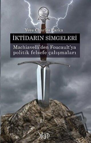 İktidarın Simgeleri - Yves Charles Zarka - Sitare Yayınları - Fiyatı -