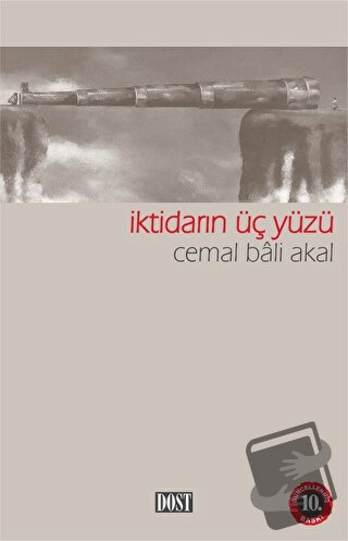 İktidarın Üç Yüzü - Cemal Bali Akal - Dost Kitabevi Yayınları - Fiyatı